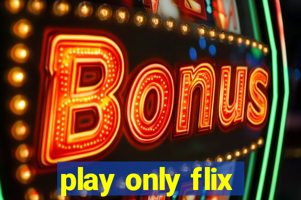 play only flix